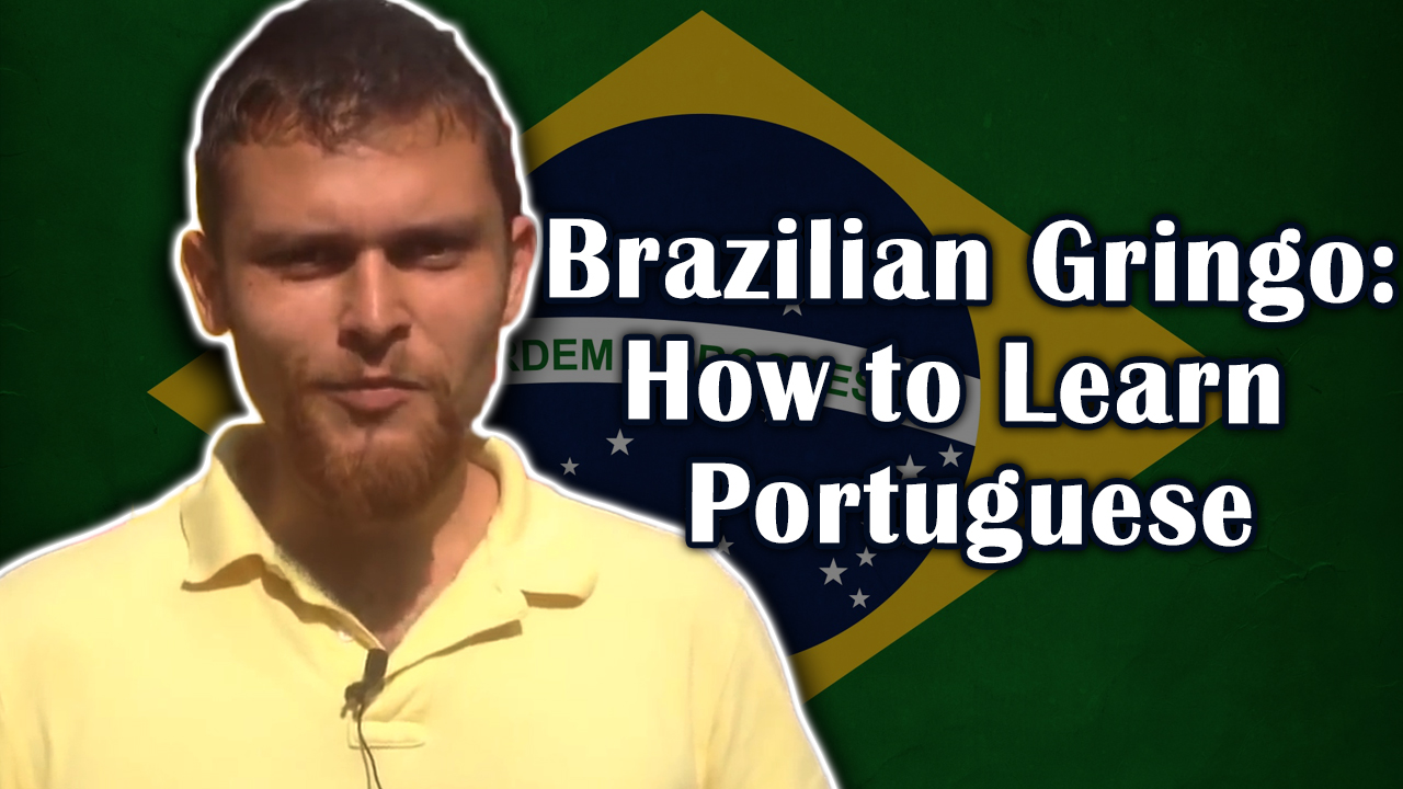 How To Learn Portuguese The Brazilian Gringo Way