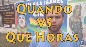 quando vs que horas