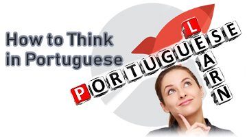 A Quick Tip For Learning How to Think in Portuguese | Brazilian Gringo