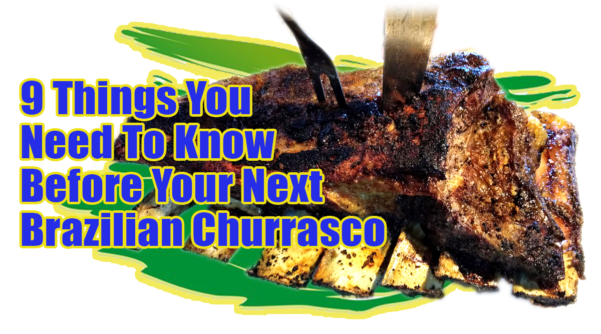 Churrasco Tongs are needed for each authentic Churrasco customer.